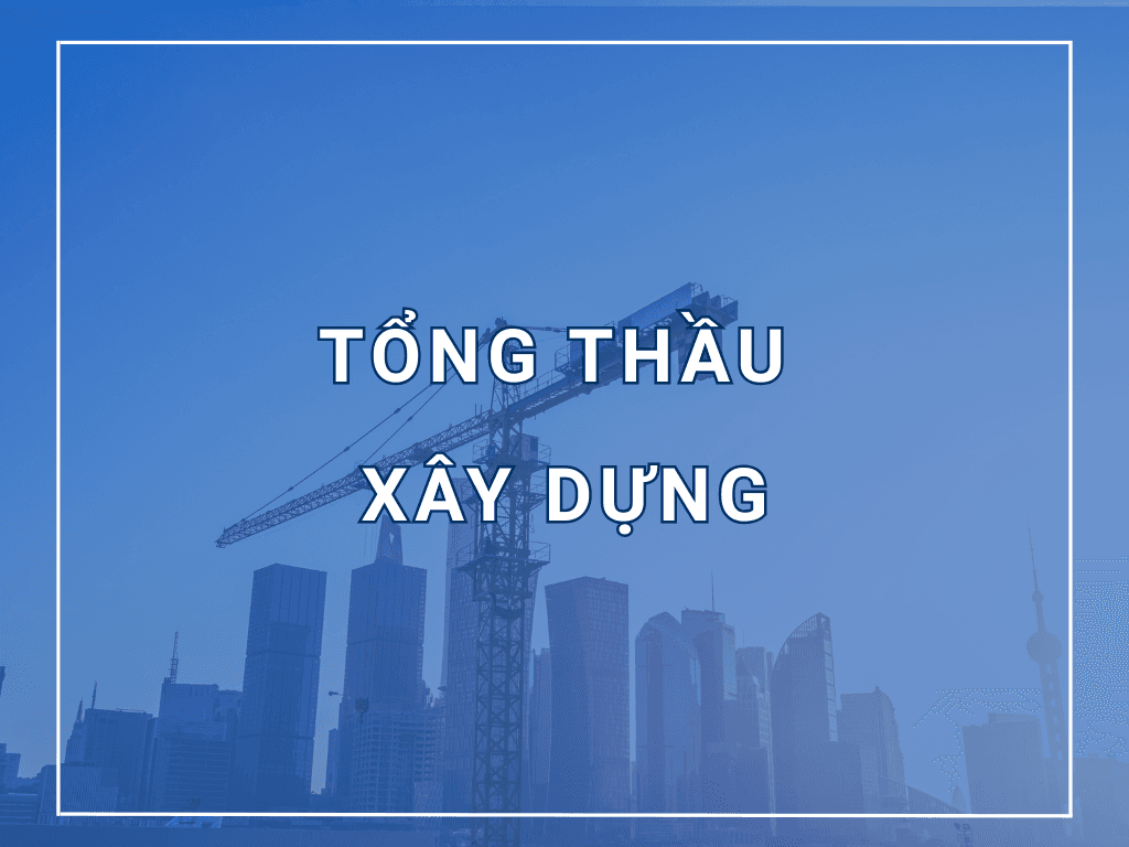 Tổng thầu xây dựng